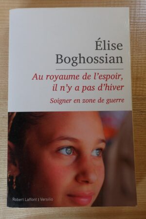 Au royaume de l'espoir, il n'y a pas d'hiver - Elise Boghossian - Le refuge des livres - Livres d'occasion
