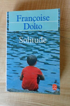Solitude - Françoise Dolto - Le refuge des livres - Livres d'occasion