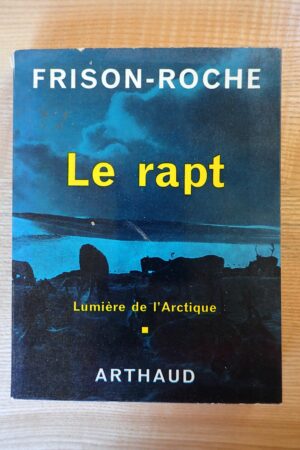 Le rapt - Roger Frison-Roche - Le refuge des livres - Livres d'occasion