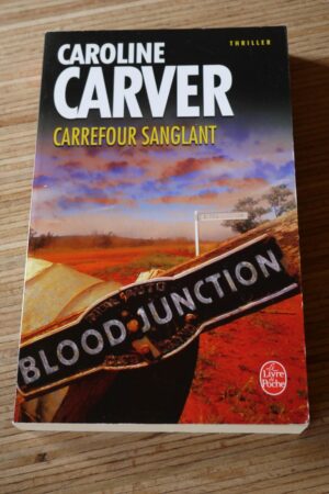 Carrefour sanglant - Caroline Carver - Le refuge des livres - Livres d'occasion