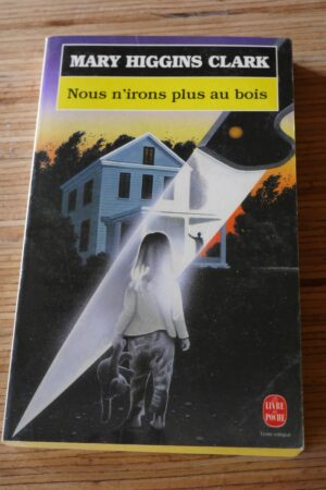 Nous n'irons plus au bois - Mary Higgins Clark - Le refuge des livres - Livres d'occasion