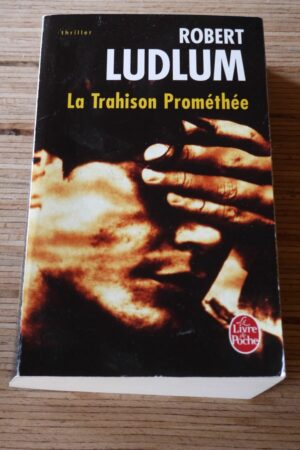 La trahison Prométhée - Robert Ludlum - Le refuge des livres - Livres d'occasion