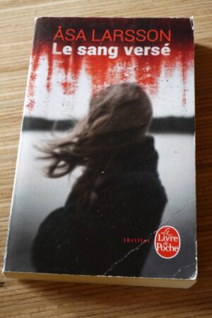 Le sang versé - Asa Larsson - Le refuge des livres - Livres d'occasion
