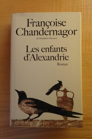 Les enfants d'Alexandrie - Françoise Chandernagor - Le refuge des livres - Livres d'occasion