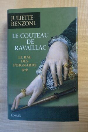 Le couteau de Ravaillac - Juliette Benzoni - Le refuge des livres - Livres d'occasion