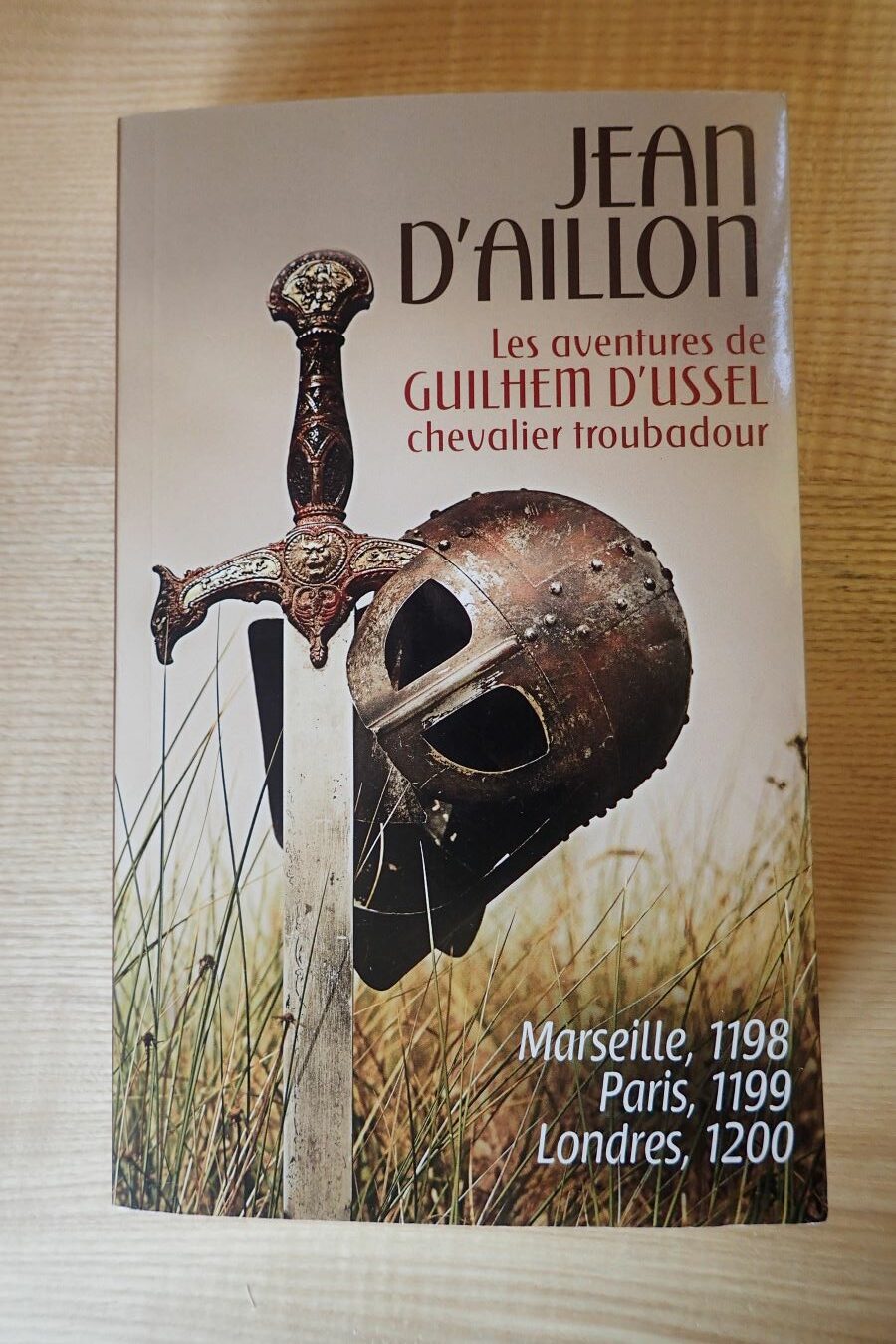 Les aventures de Guilhem D'Ussel chevalier troubadour - Jean D'Aillon - Le refuge des livres - Livres d'occasion