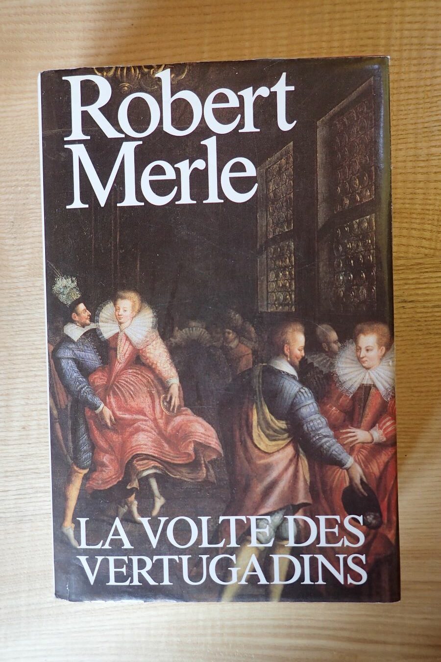 La volte des Vertugadins - Robert Merle - Le refuge des livres - Livres d'occasion