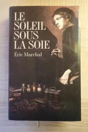 Le soleil sous la soie - Eric Marchal - Le refuge des livres - Livres d'occasion