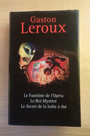 Le fantôme de l'opéra - Le roi mystère - Le secret de la boîte à thé - Gaston Leroux - Le refuge des livres - Livres d'occasion