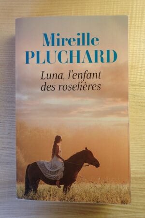 Luna, l'enfant des roselières - Mireille Pluchard - Le refuge des livres - Livres d'occasion