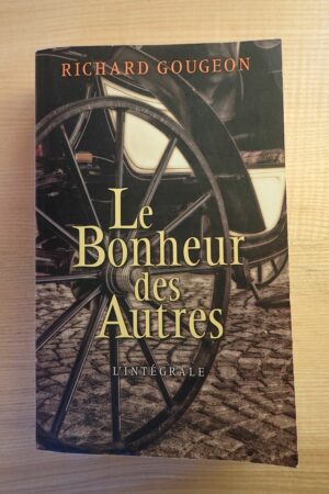 Le bonheur des autres - Richard Gougeon - Le refuge des livres - Livres d'occasion