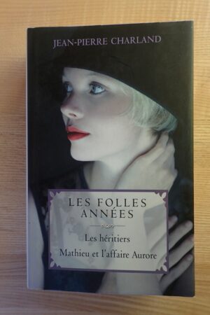 Les héritiers - Mathieu et l'affaire Aurore - Jen-Pierre Charland - Le refuge des livres - Livres d'occasion