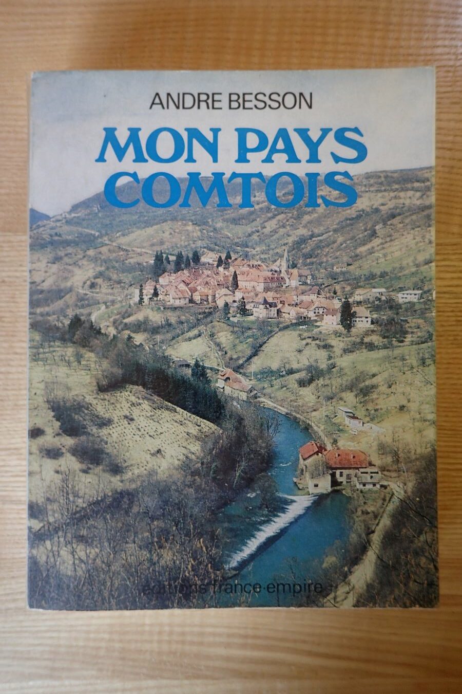 Mon pays comtois - André Besson - Le refuge des livres - Livres d'occasion