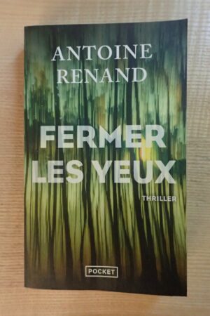 Fermer les yeux - Antoine Renand - Le refuge des livres - Livres d'occasion