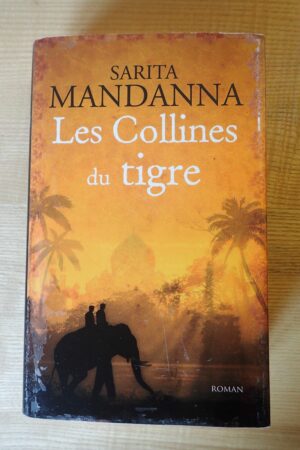 Les collines du tigre - Sarita Mandanna - Le refuge des livres - Livres d'occasion