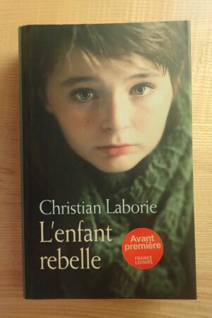 L'enfant rebelle - Christian Laborie - Le refuge des livres - Livres d'occasion