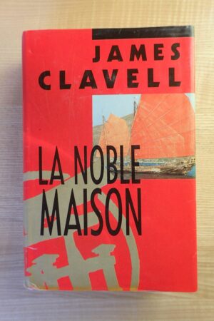 La noble maison - James Clavell - Le refuge des livres - Livres d'occasion