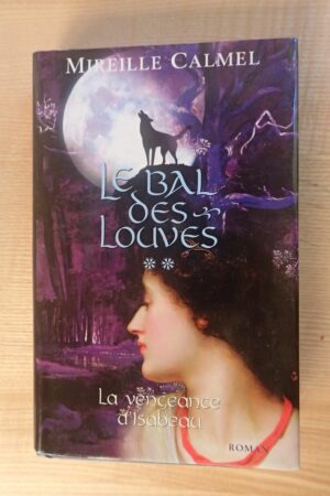 La vengeance d'Isabeau - Mireille Calmel - Le refuge des livres - Livres d'occasion