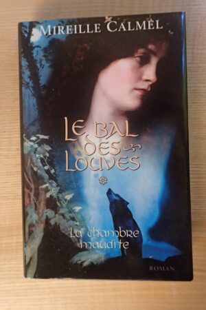 Le bal des louves - Mireille Calmel - Le refuge des livres - Livres d'occasion