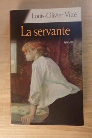 La servante - Louis-Olivier Vitté - Le refuge des livres - Livres d'occasion