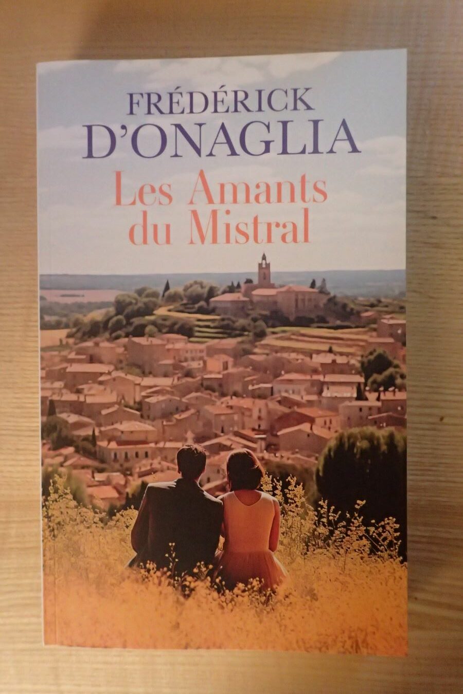Les amants du Mistral - Frédérick D'Onaglia - Le refuge des livres - Livres d'occasion