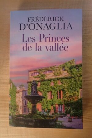 Les Princes de la vallée - Frédérick D'Onaglia - Le refuge des livres - Livres d'occasion