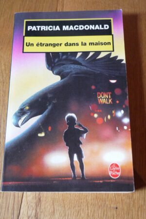 Un étranger dans la maison - Patricia Macdonald - Le refuge des livres - Livres d'occasion